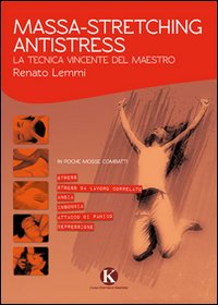 Massa-stretching antistress. La tecnica vincente