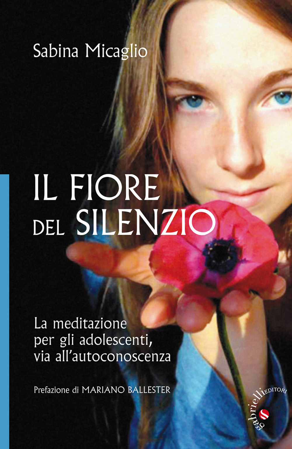 Il Fiore del silenzio. La meditazione per gli adolescenti, via all'autoconoscenza