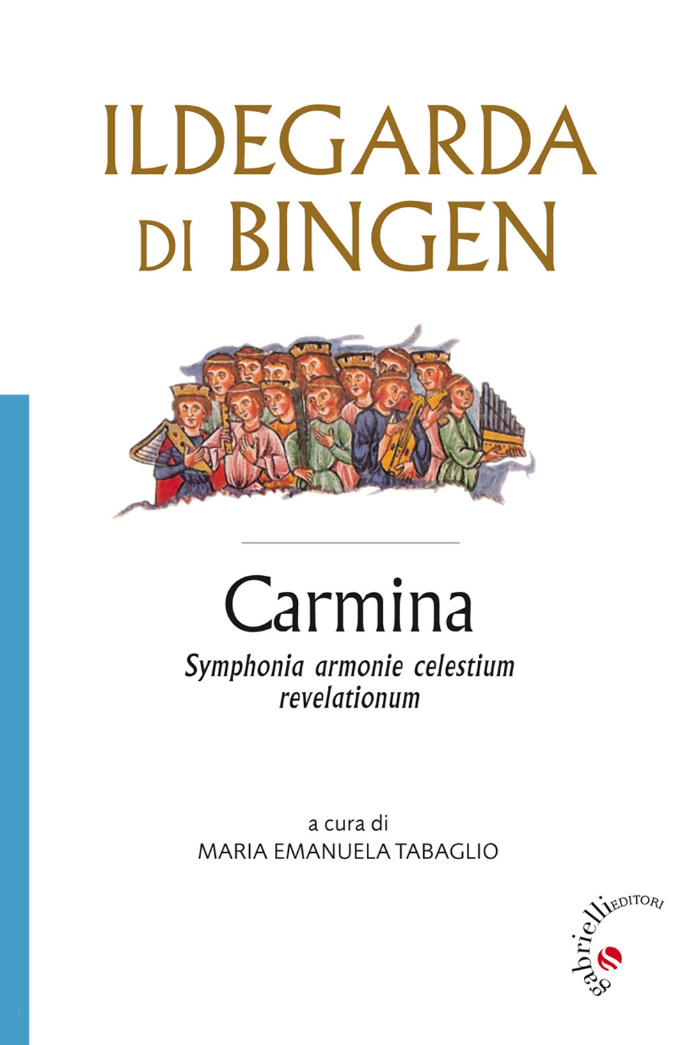 Carmina. Symphonia harmonie celestium revelationum