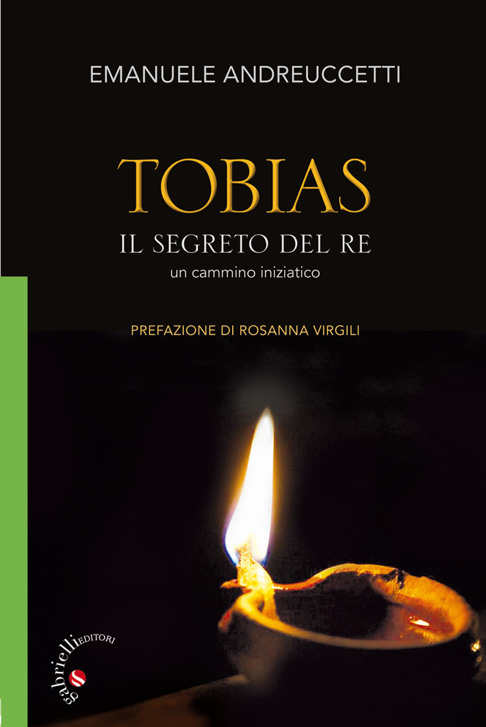 Tobias. Il segreto del Re. Un cammino iniziatico