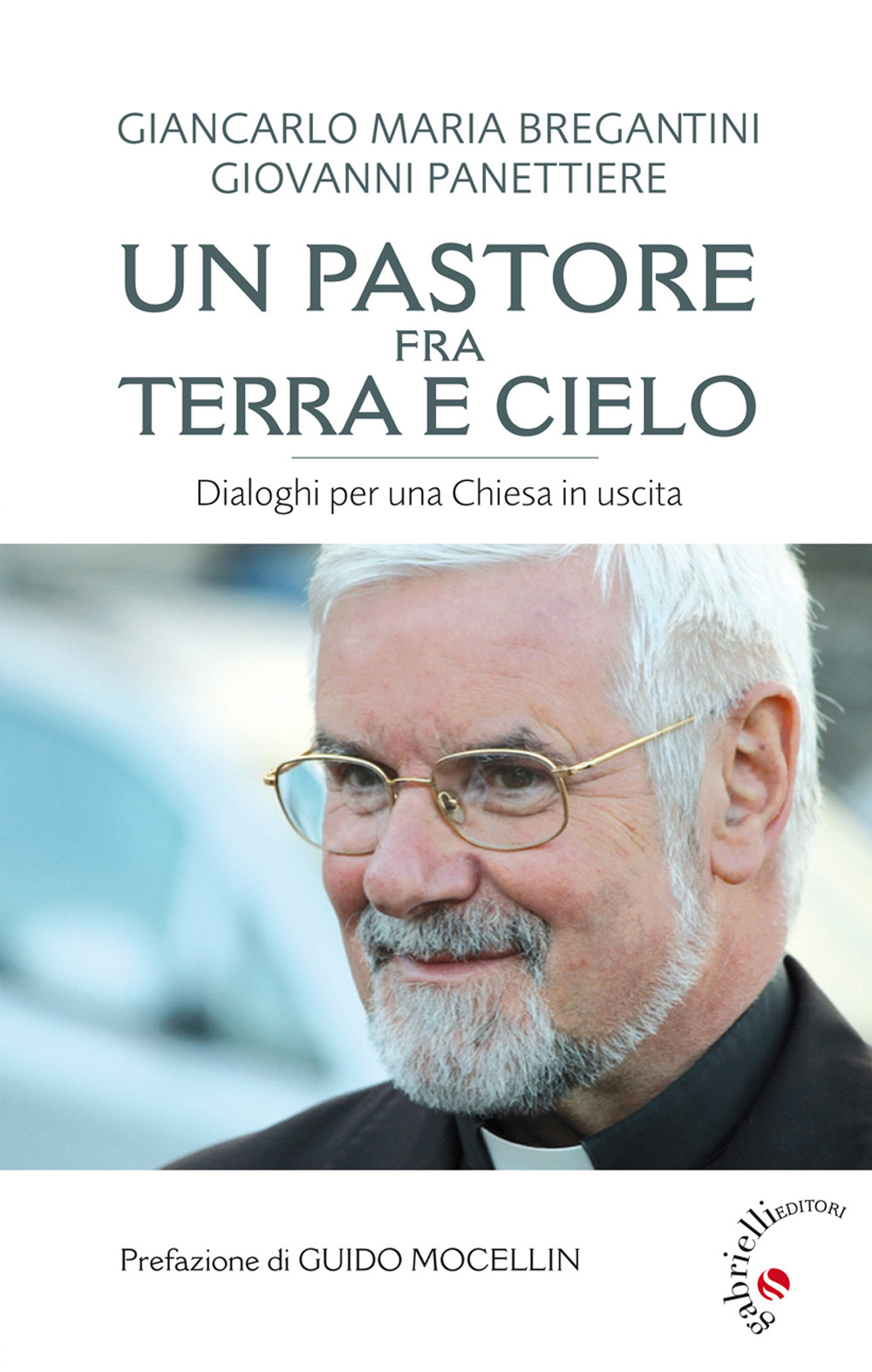 Un pastore fra terra e cielo. Conversazioni per una Chiesa in uscita