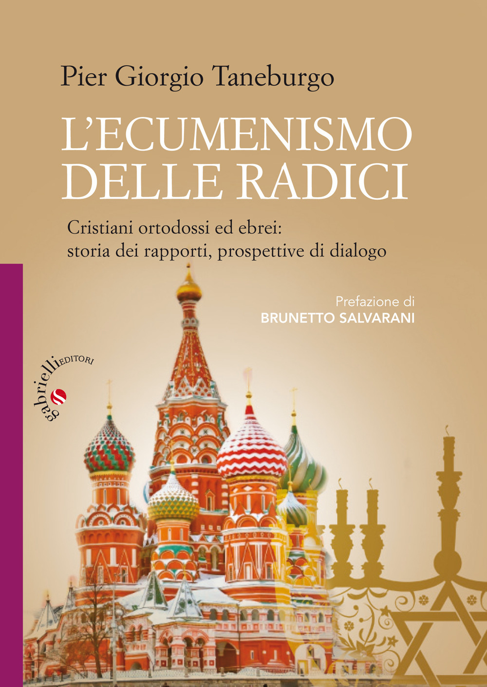 L'ecumenismo delle radici. Cristiani ortodossi ed ebrei: storia dei rapporti, prospettive di dialogo