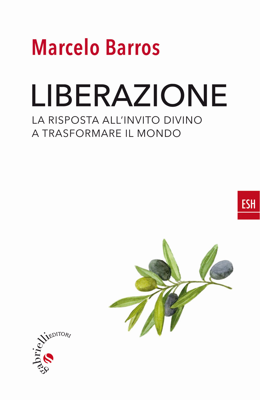 Liberazione. La risposta all'invito divino a trasformare il mondo