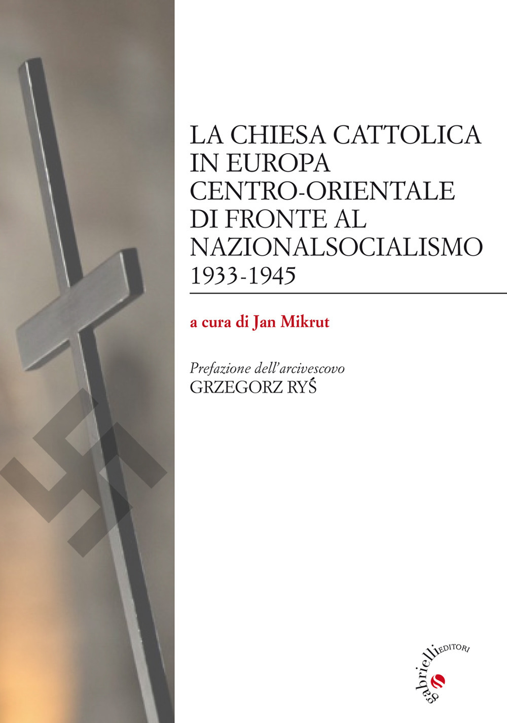 La Chiesa cattolica in Europa centro-orientale di fronte al nazionalsocialismo 1933-1945