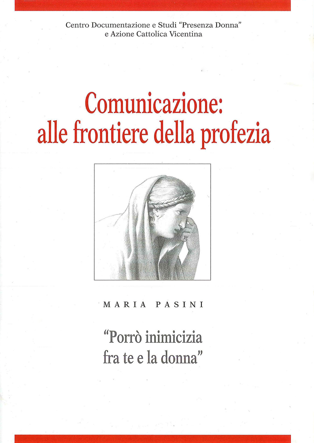Comunicazione: alle frontiere della profezia. Maria Pasini «Porrò inimicizia fra te e la donna»