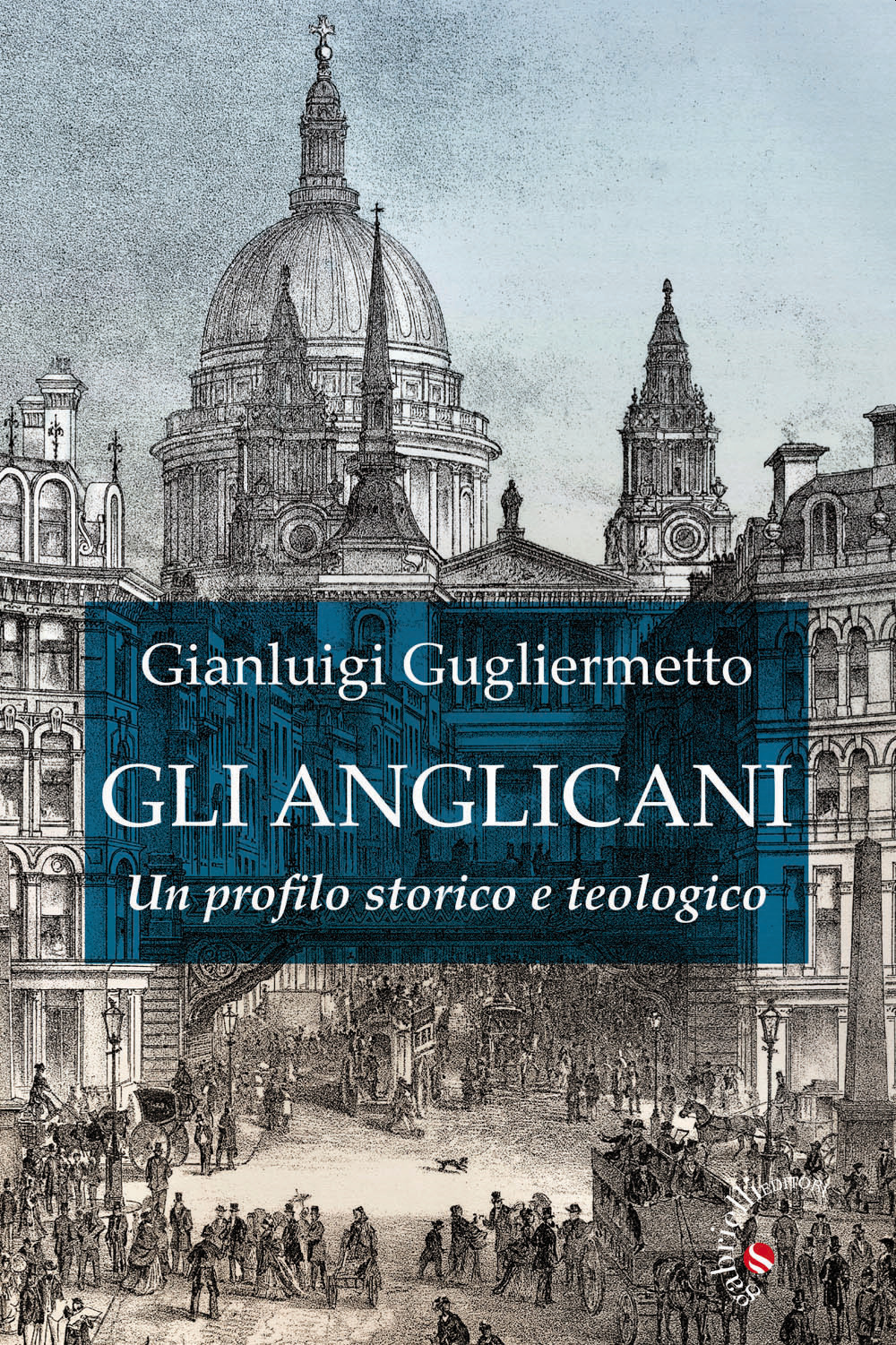 Gli Anglicani. Un profilo storico e teologico