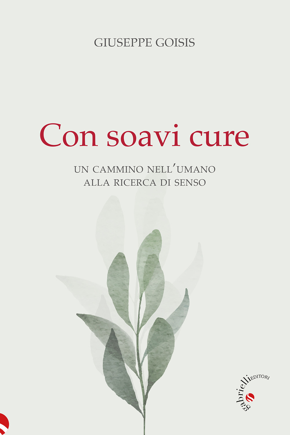 Con soavi cure. Un cammino nell'umano alla ricerca di senso