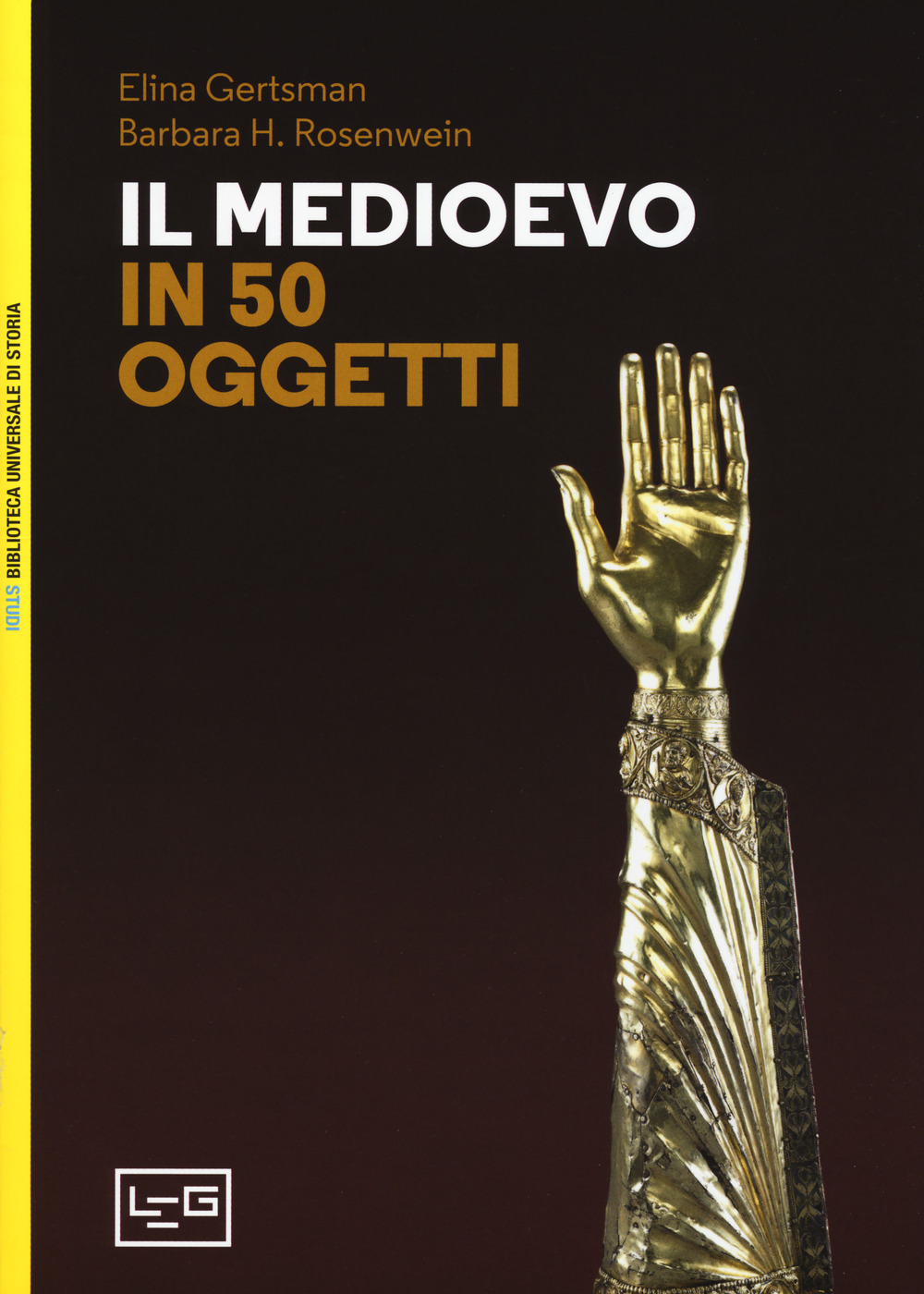 Il Medioevo in 50 oggetti. Ediz. a colori