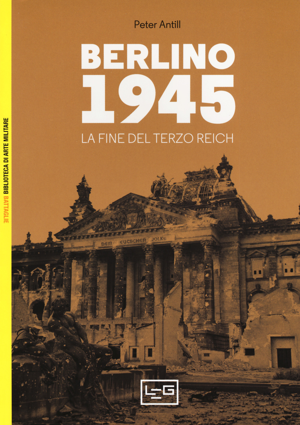 Berlino 1945. La fine del Terzo Reich