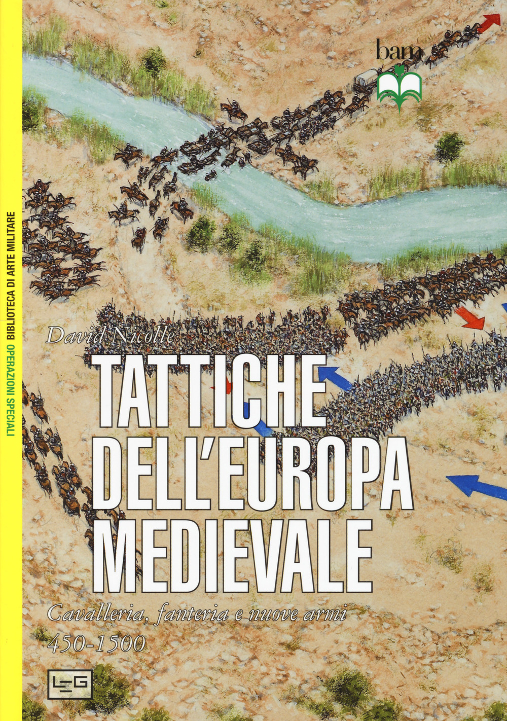 Tattiche dell'Europa medievale. Cavalleria, fanteria e nuove armi 450-1500