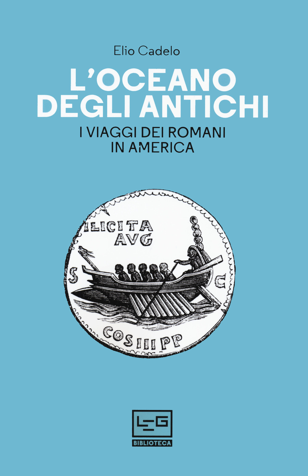 L'oceano degli antichi. I viaggi dei Romani in America