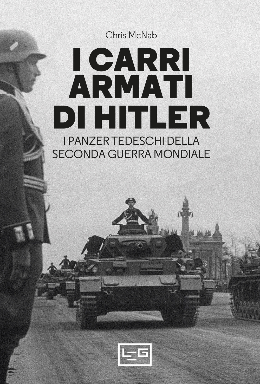 I carri armati di Hitler. I Panzer tedeschi della Seconda guerra mondiale