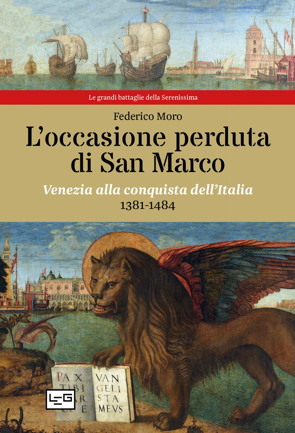 L'occasione perduta di San Marco. Venezia alla conquista dell'Italia, 1381-1484