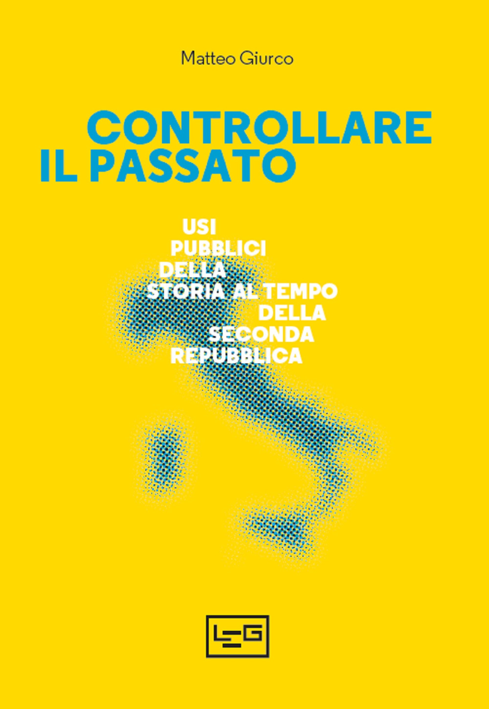 Controllare il passato. Usi pubblici della storia al tempo della Seconda Repubblica