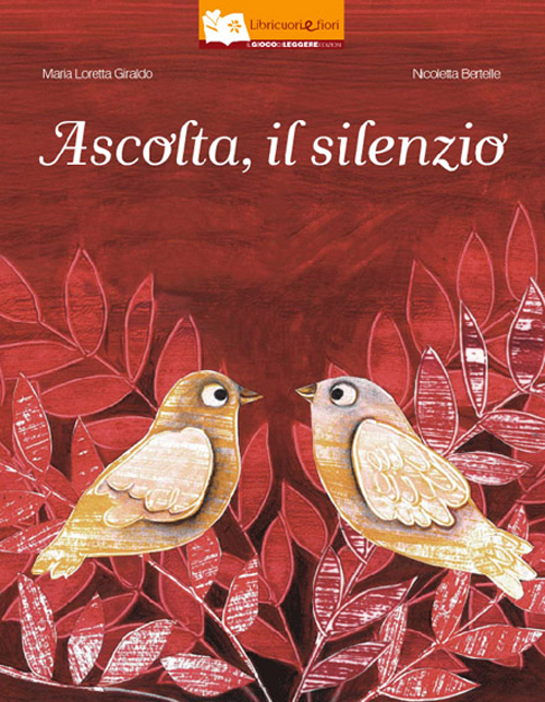 Ascolta, il silenzio. Ediz. illustrata