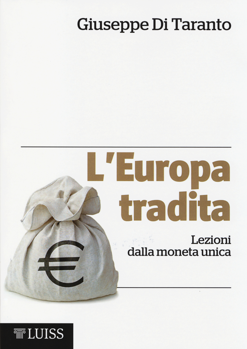 L'Europa tradita. Lezioni dalla moneta unica