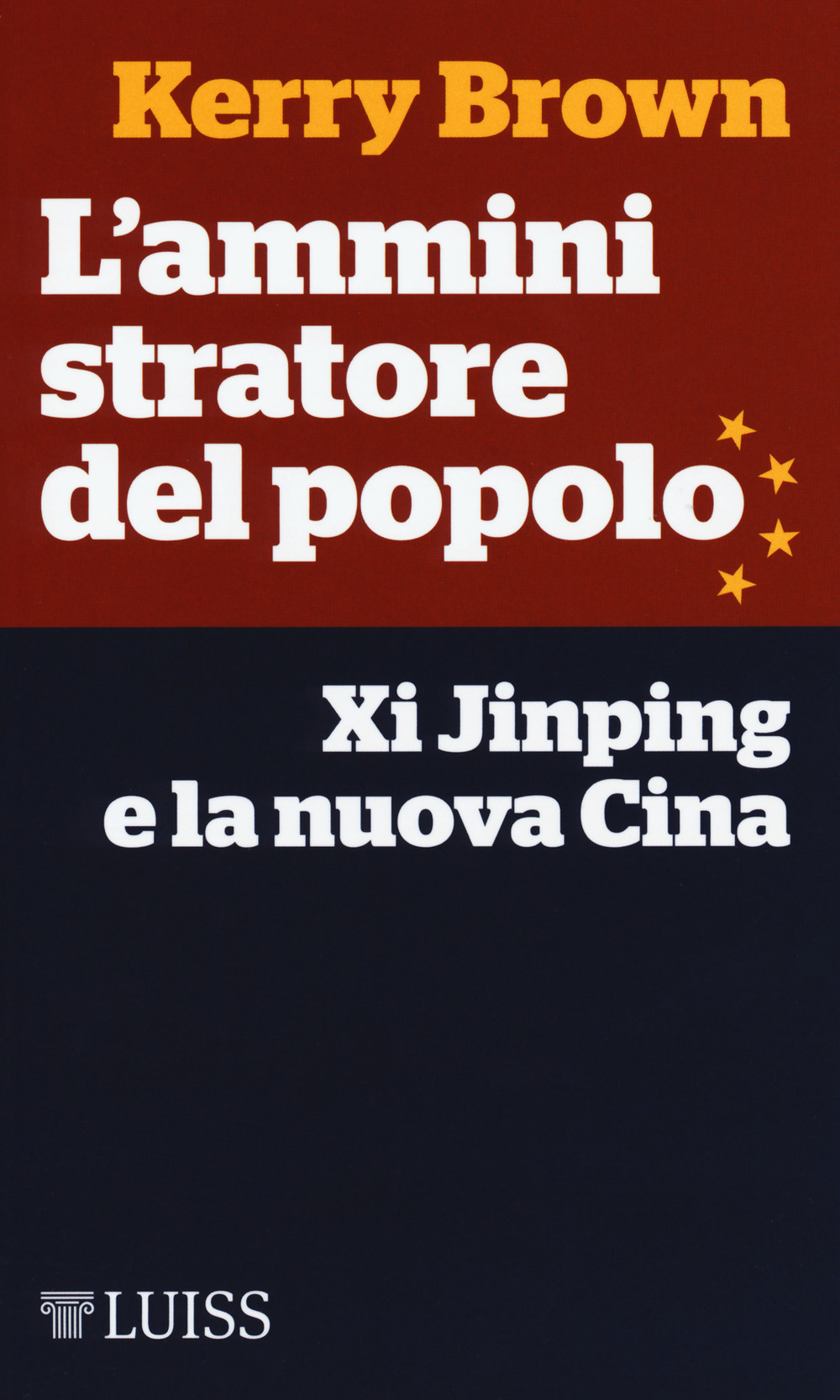 L'amministratore del popolo. Xi Jinping e la nuova Cina