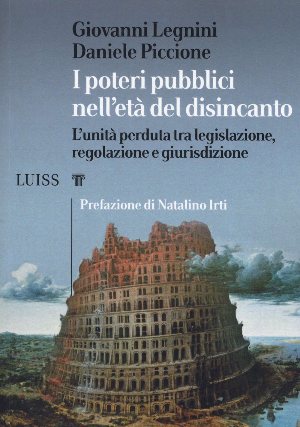 I poteri pubblici nell'età del disincanto. L'unità perduta tra legislazione, regolazione e giurisdizione