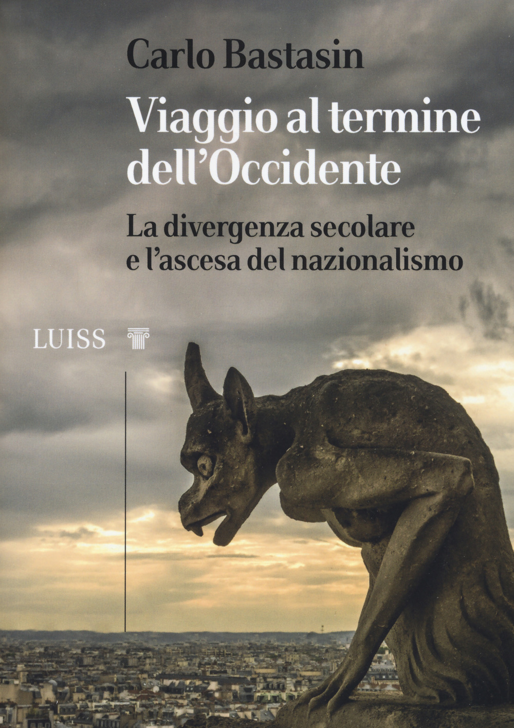 Viaggio al termine dell'Occidente. La divergenza secolare e l'ascesa del nazionalismo