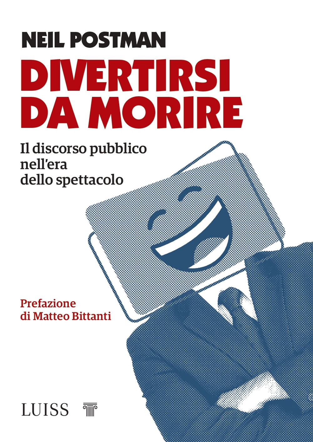 Divertirsi da morire. Il discorso pubblico nell'era dello spettacolo