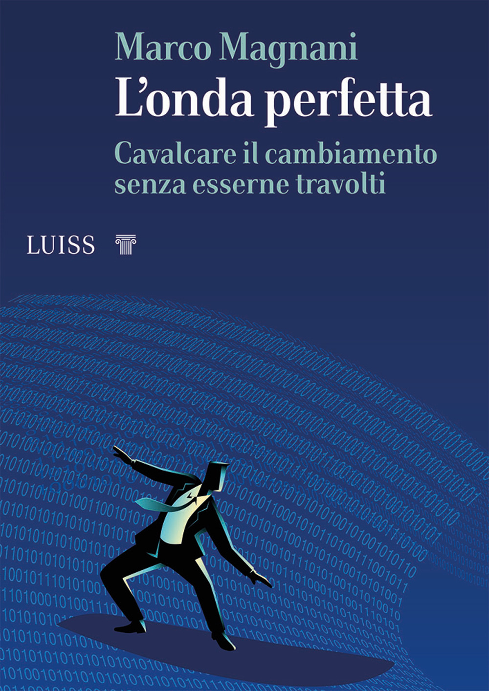 L'onda perfetta. Cavalcare il cambiamento senza esserne travolti