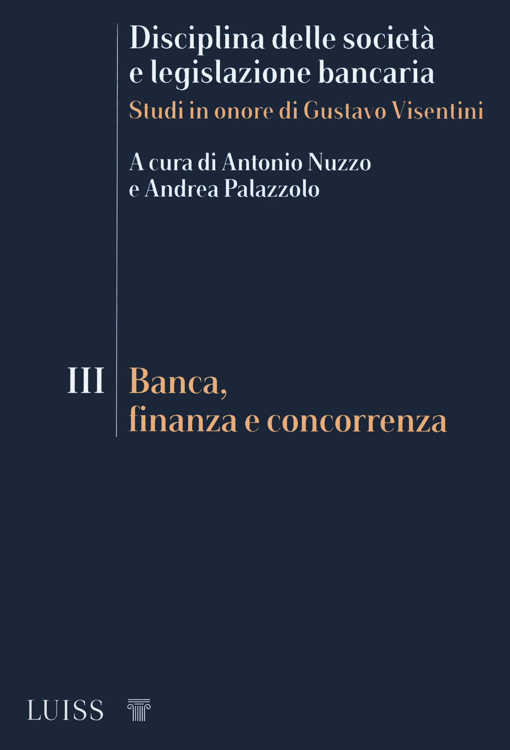 Disciplina delle società e legislazione bancaria. Studi in onore di Gustavo Visentini. Vol. 3: Banca, finanza e concorrenza