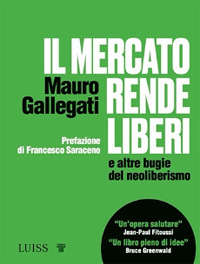 Il mercato rende liberi e altre bugie del neoliberismo