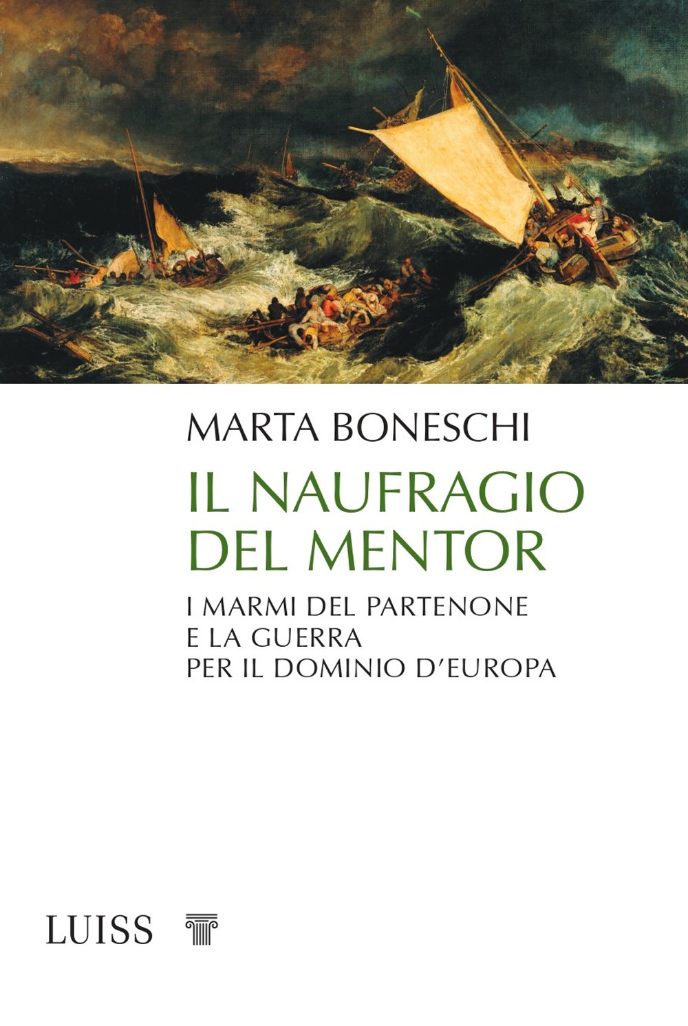 Il naufragio del Mentor. I marmi del Partenone e la guerra per il dominio d'Europa