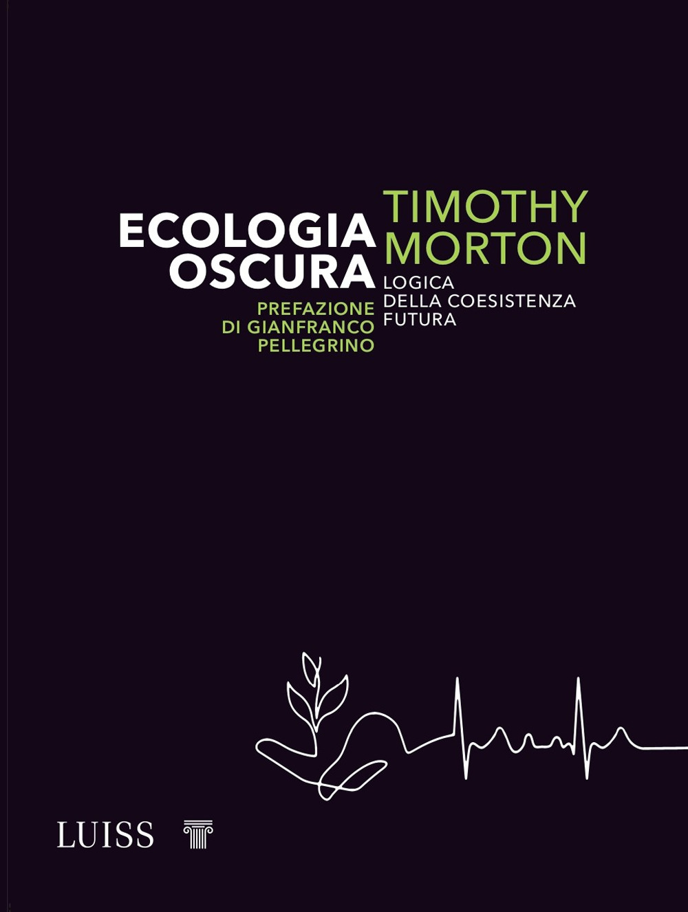 Ecologia oscura. Logica della coesistenza futura