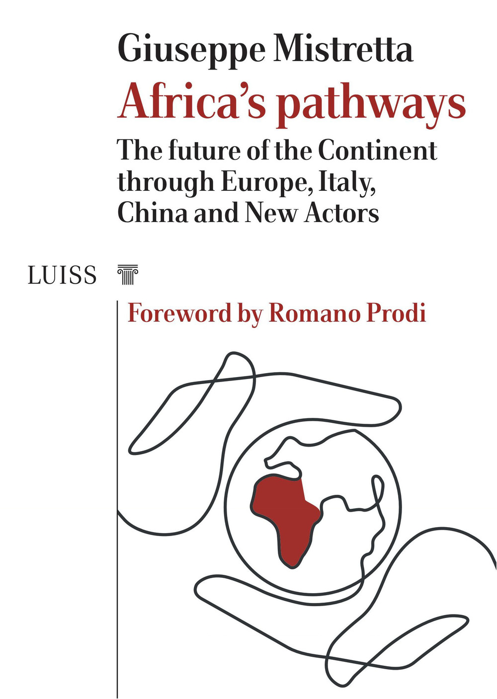 Africa's pathways. The future of the continent through Europe, Italy, China and new actors