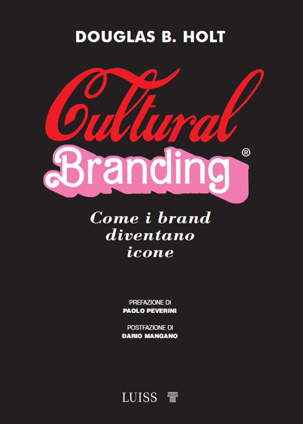 Cultural branding. Come i brand diventano icone