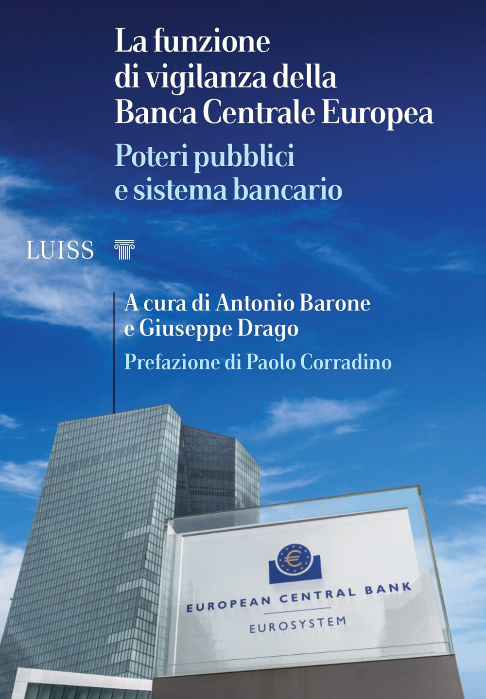 La funzione di vigilanza della Banca Centrale Europea. Poteri pubblici e sistema bancario