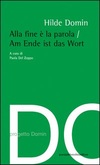 Alla fine è la parola. Ediz. italiana e tedesca