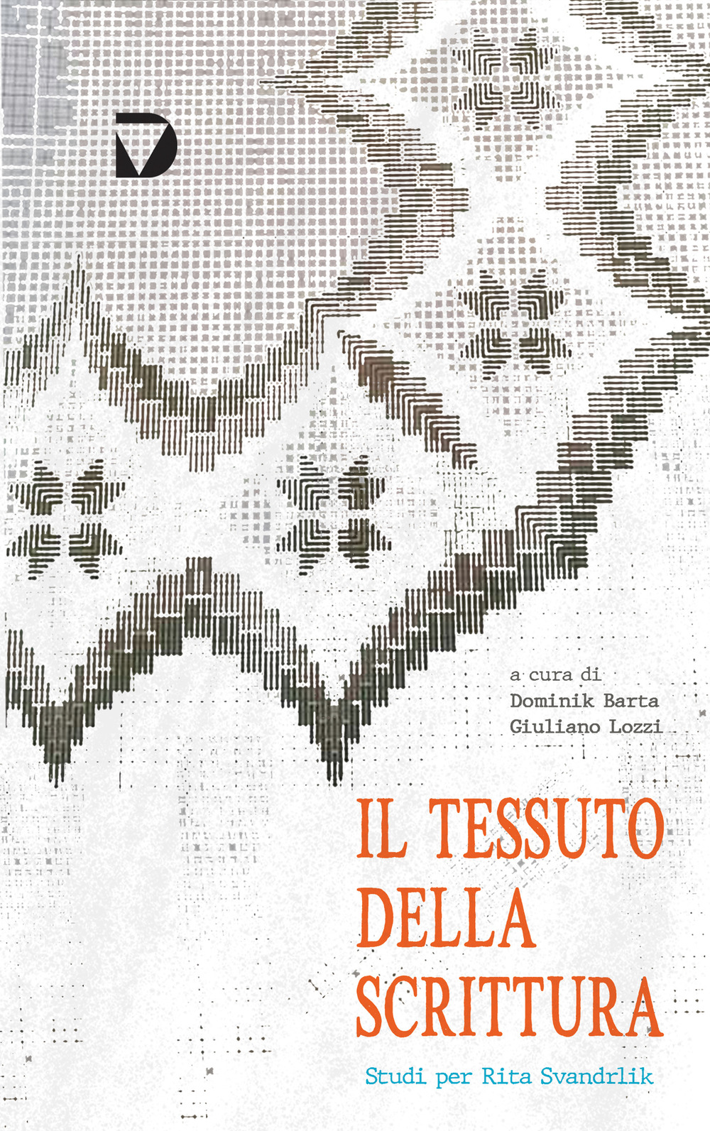 Il tessuto della scrittura. Studi per Rita Svandrlik