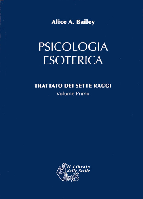Trattato dei sette raggi. Vol. 1: Psicologia esoterica