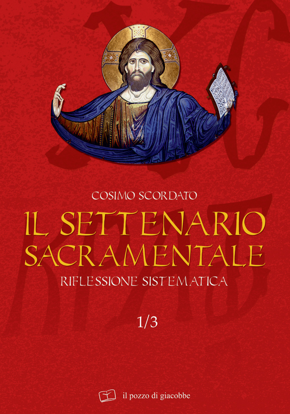Il settenario sacramentale. Vol. 1/3: Riflessione sistematica