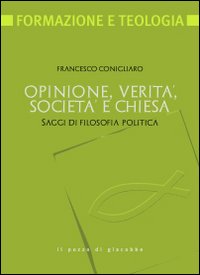 Opinione, verità, società e chiesa. Saggi di filosofia politica