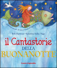 Il cantastorie della buonanotte. Ediz. illustrata