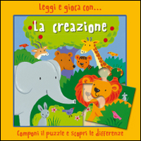 Leggi e gioca con... la creazione. Ediz. illustrata