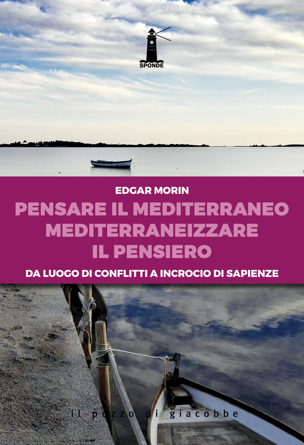 Pensare il Mediterraneo, mediterraneizzare il pensiero. Da luogo di conflitti a incrocio di sapienze