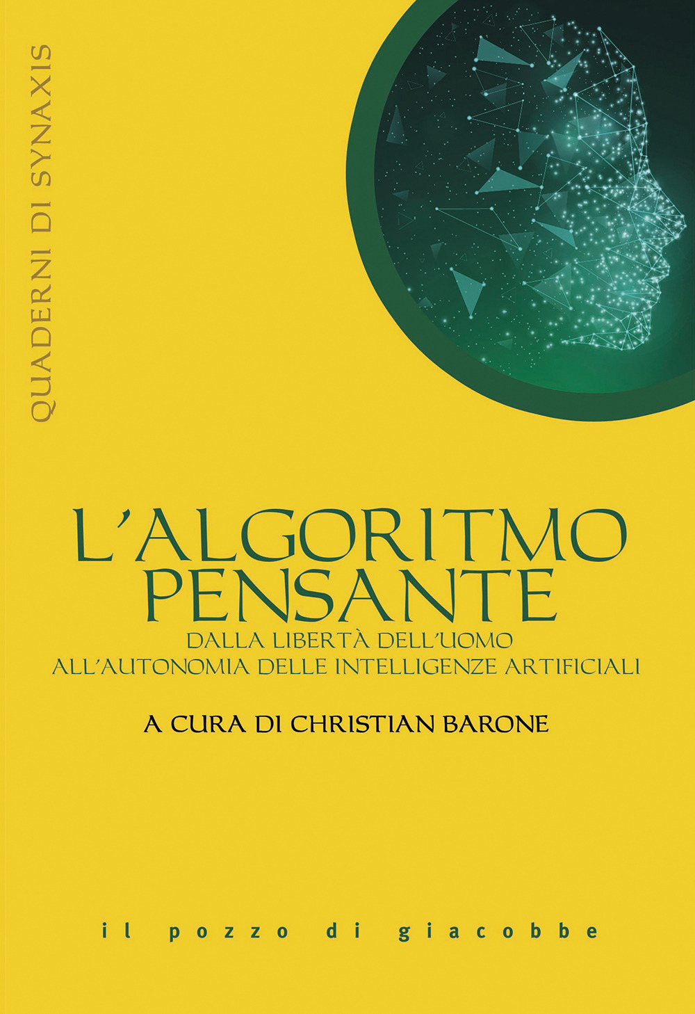 L'algoritmo pensante. Dalla libertà dell'uomo all'autonomia delle Intelligenze Artificiali
