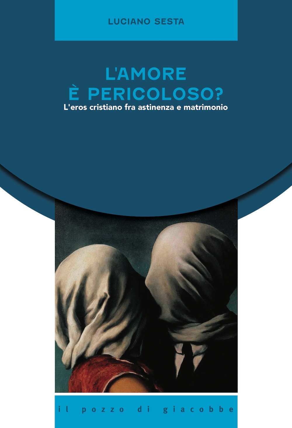 L'amore è pericoloso? L'eros cristiano fra astinenza e matrimonio