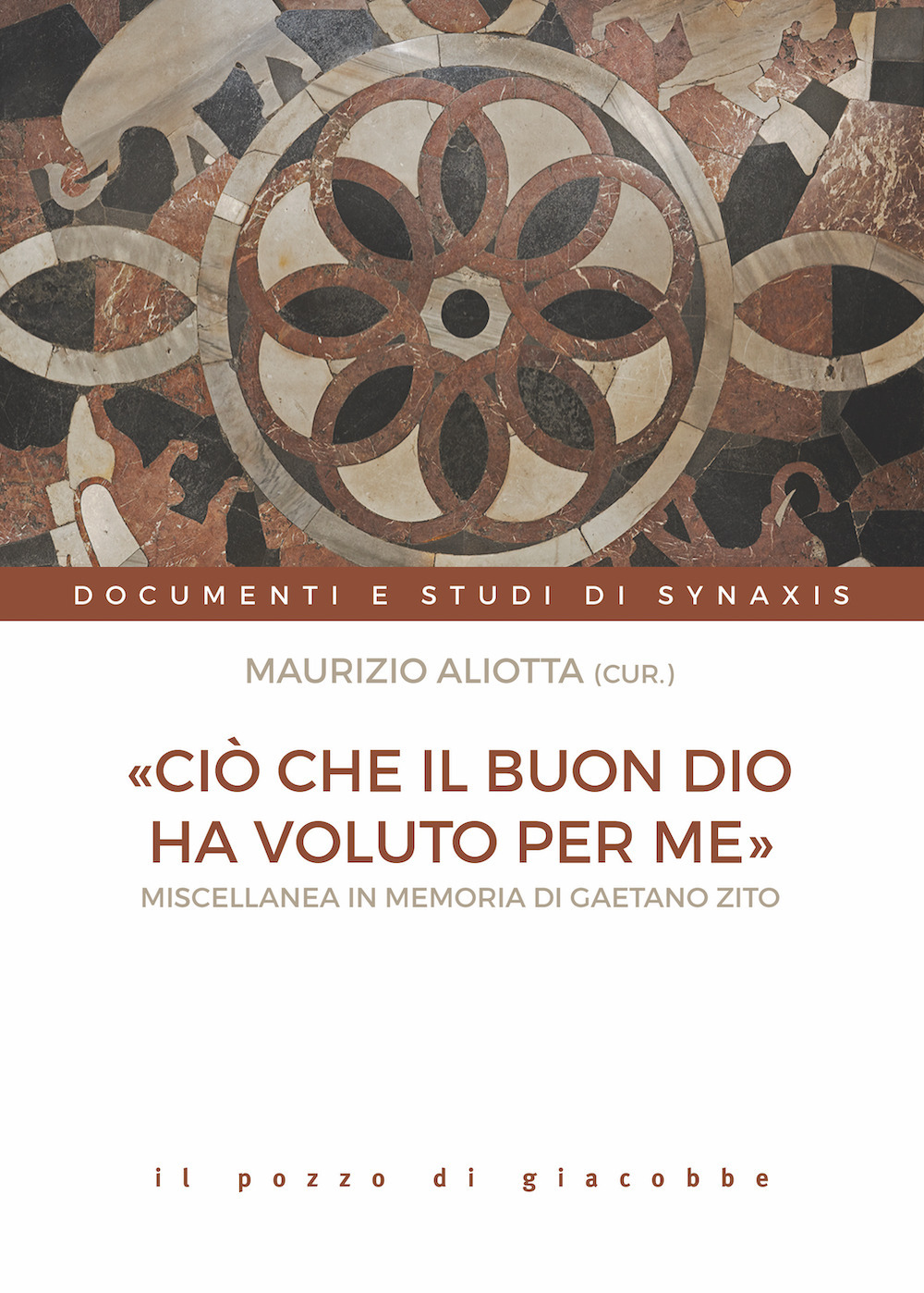 «Ciò che il buon Dio ha voluto per me». Miscellanea in memoria di Gaetano Zito