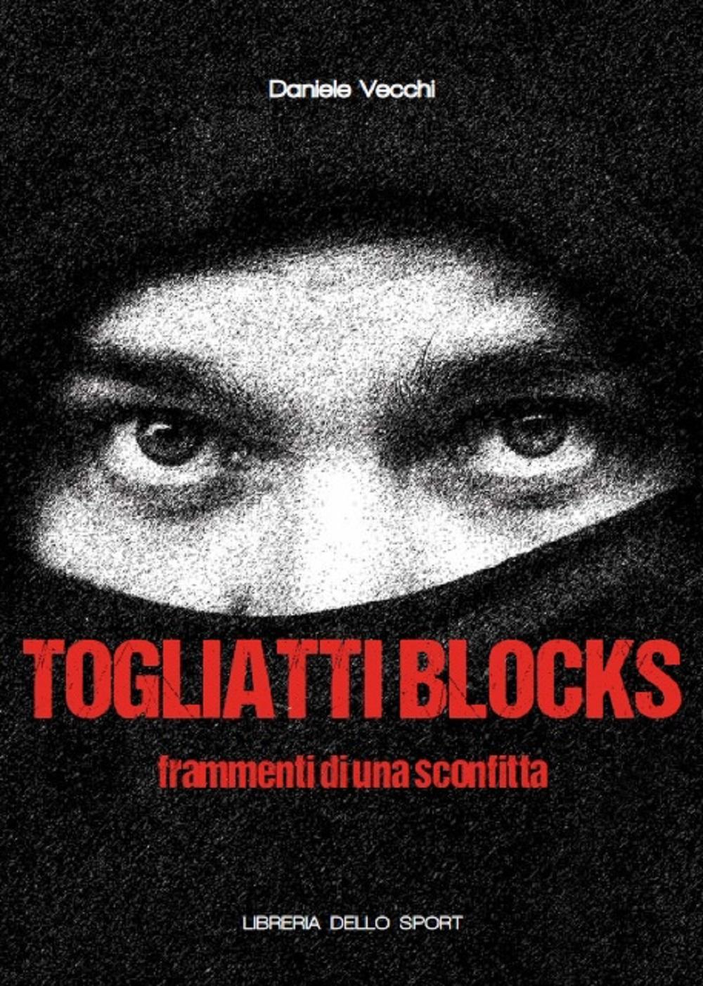 Togliatti Blocks. Frammenti di una sconfitta