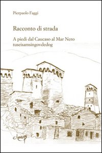 Racconto di strada. A piedi dal Caucaso al Mar Nero-tuseisamsingovdedog