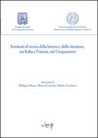 Seminari di storia della lettura e della ricezione, tra Italia e Francia, nel Cinquecento. Vol. 1