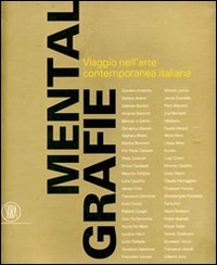 Mentalgrafie. Viaggio nell'arte contemporanea italiana. Catalogo della mostra (Tel Aviv, 19 luglio 2007-6 ottobre 2007). Ediz. bilingue