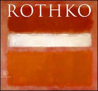 Mark Rothko. Ediz. illustrata