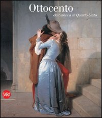 Ottocento. Da Canova al Quarto Stato. Ediz. illustrata