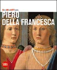Piero della Francesca. Ediz. illustrata